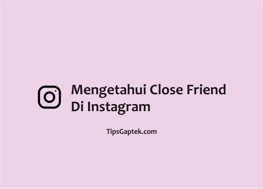 cara-mengetahui-kita-di-close-friend-instagram